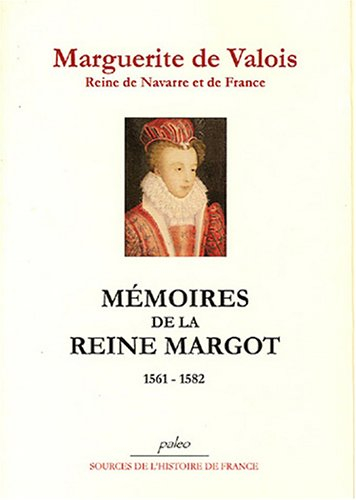 Mémoires de la reine Margot : 1561-1582