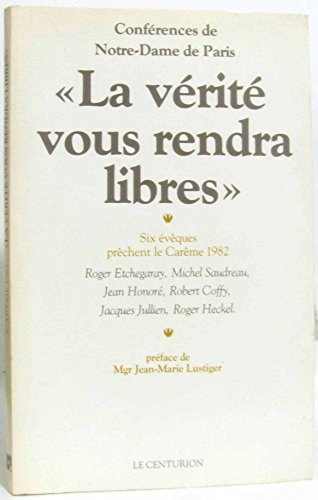 La Vérité vous rendra libres : Roger Etchegary, Michel Saudreau, Jean Honoré, Robert Coffy, Jacques 