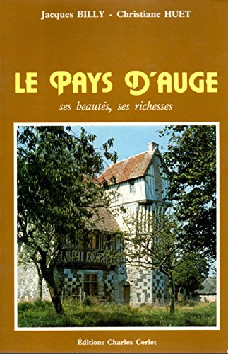 Le Pays d'Auge : Ses beautés, ses richesses