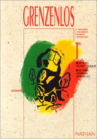Grenzenlos, allemand premières sections technologiques, sections générales options LV2 : livre de l'