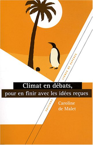Climat en débats, pour en finir avec les idées reçues