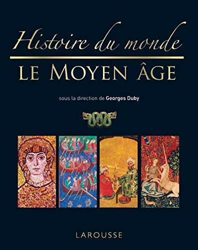 Histoire du monde. Vol. 2. Le Moyen Age