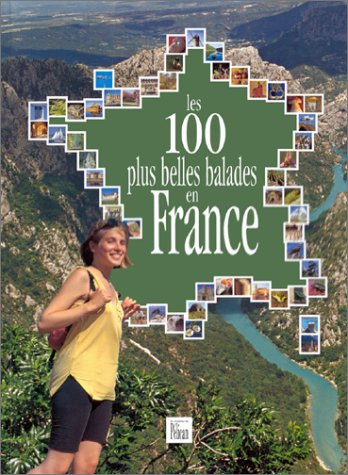 Les 100 plus belles balades en France