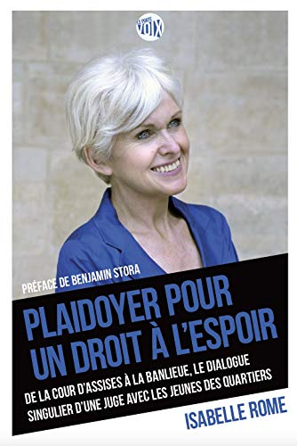 Plaidoyer pour un droit à l'espoir : de la cour d'assises à la banlieue, le dialogue singulier d'une