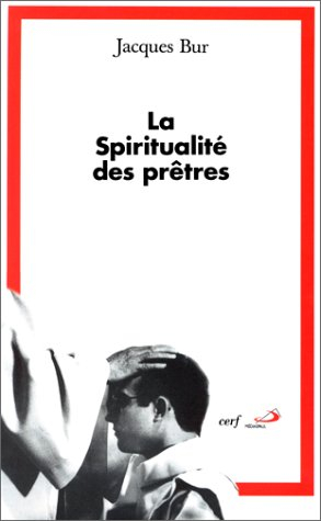 La spiritualité des prêtres : une retraite doctrinale et pastorale