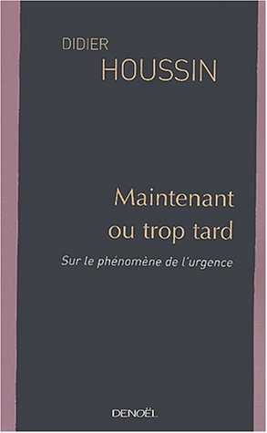 Maintenant ou trop tard : sur le phénomène de l'urgence