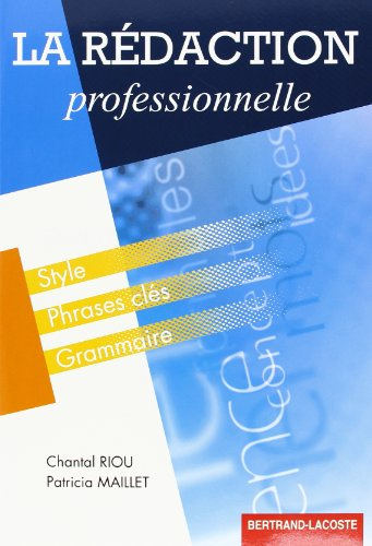 La rédaction professionnelle : style, phrases clés, grammaire