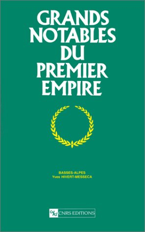 Grands notables du premier Empire. Vol. 24. Basses-Alpes