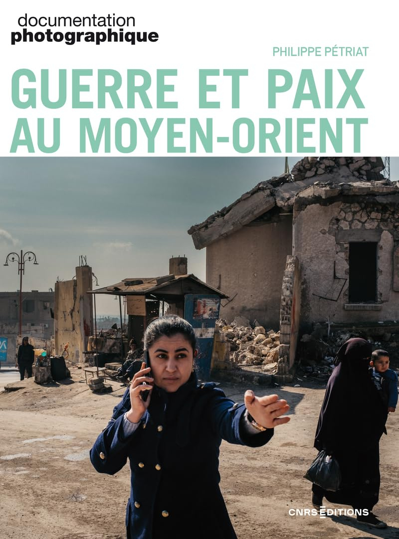 Documentation photographique (La), n° 8164. Guerre et paix au Moyen-Orient