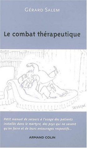 Le combat thérapeutique : petit manuel de secours à l'usage des patients installés dans le martyre, 
