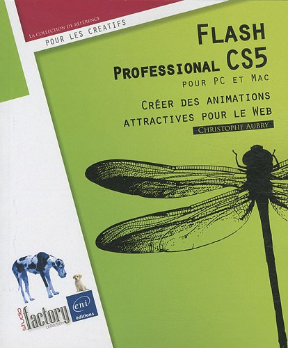 Flash CS5 pour PC et Mac : créer des animations attractives pour le Web