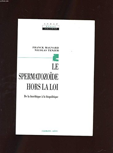 Le Spermatozoïde hors la loi : de la bioéthique à la biopolitique