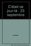 C'était ce jour-là : 23 septembre