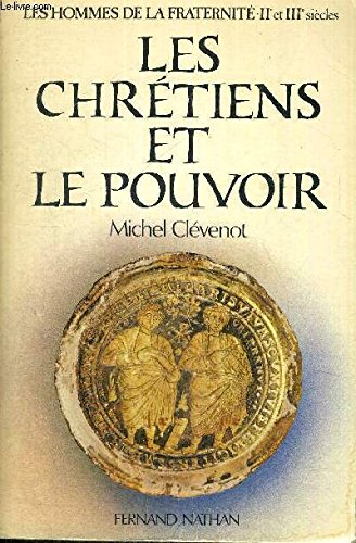 Les Hommes de la fraternité. Vol. 2. Les Chrétiens et le pouvoir
