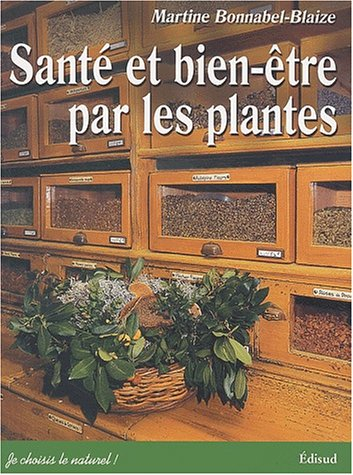 Santé et bien-être par les plantes : conseils et recettes d'une herboriste d'aujourd'hui