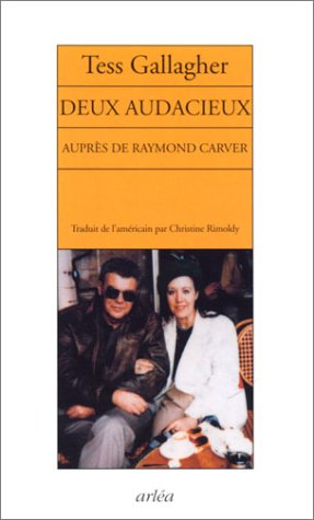 Deux audacieux : auprès de Raymond Carver
