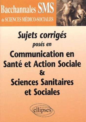 Communication en santé et action sociale et sciences sanitaires et sociales : terminale SMS