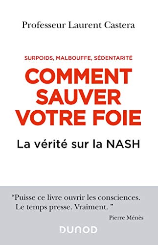 Comment sauver votre foie : la vérité sur la Nash : surpoids, malbouffe, sédentarité