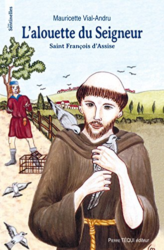 L'alouette du Seigneur : Saint François d'Assise