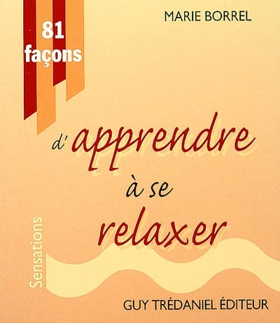 81 façons d'apprendre à se relaxer