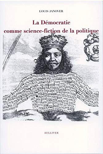 La démocratie comme science-fiction de la politique. Le manteau du prince