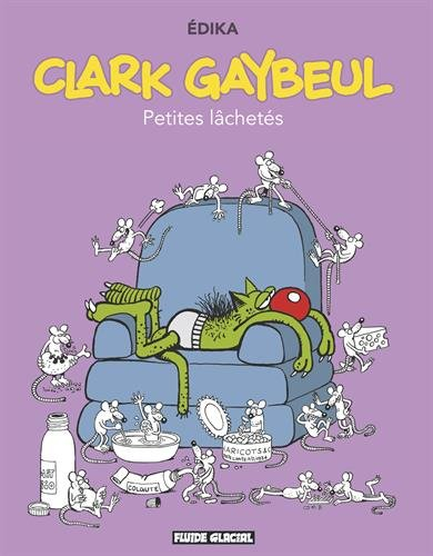 Clark Gaibeul. Petites lâchetés