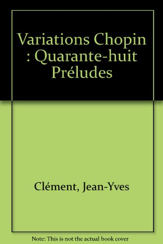 Variations Chopin : quarante-huit préludes