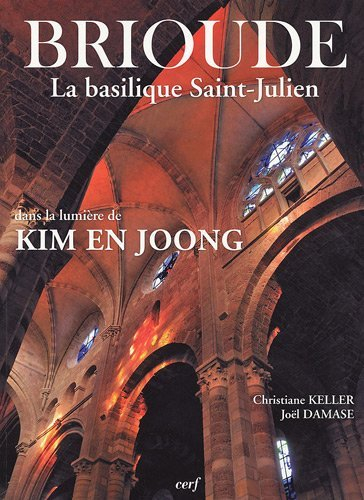 Brioude, la basilique Saint-Julien : dans la lumière de Kim En Joong