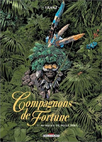 Compagnons de fortune. Vol. 2. Au milieu de nulle part