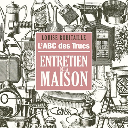 L'abc des trucs, entretien de la maison