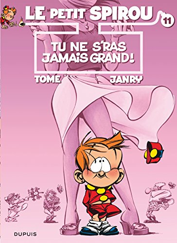 Le petit Spirou. Vol. 11. Tu ne s'ras jamais grand !
