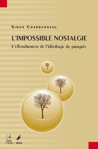 L'impossible nostalgie : l'effondrement de l'idéologie du progrès