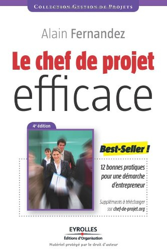 Le chef de projet efficace : 12 bonnes pratiques pour une démarche d'entrepreneur
