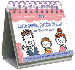 Cette année, j'arrête de crier : avec l'éducation positive : 1 idée par jour de septembre 2018 à aoû