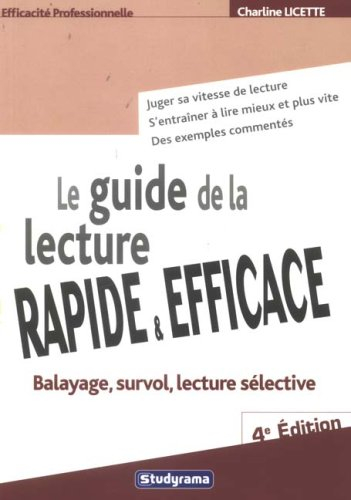 Le guide de la lecture rapide & efficace : balayage, survol, lecture sélective