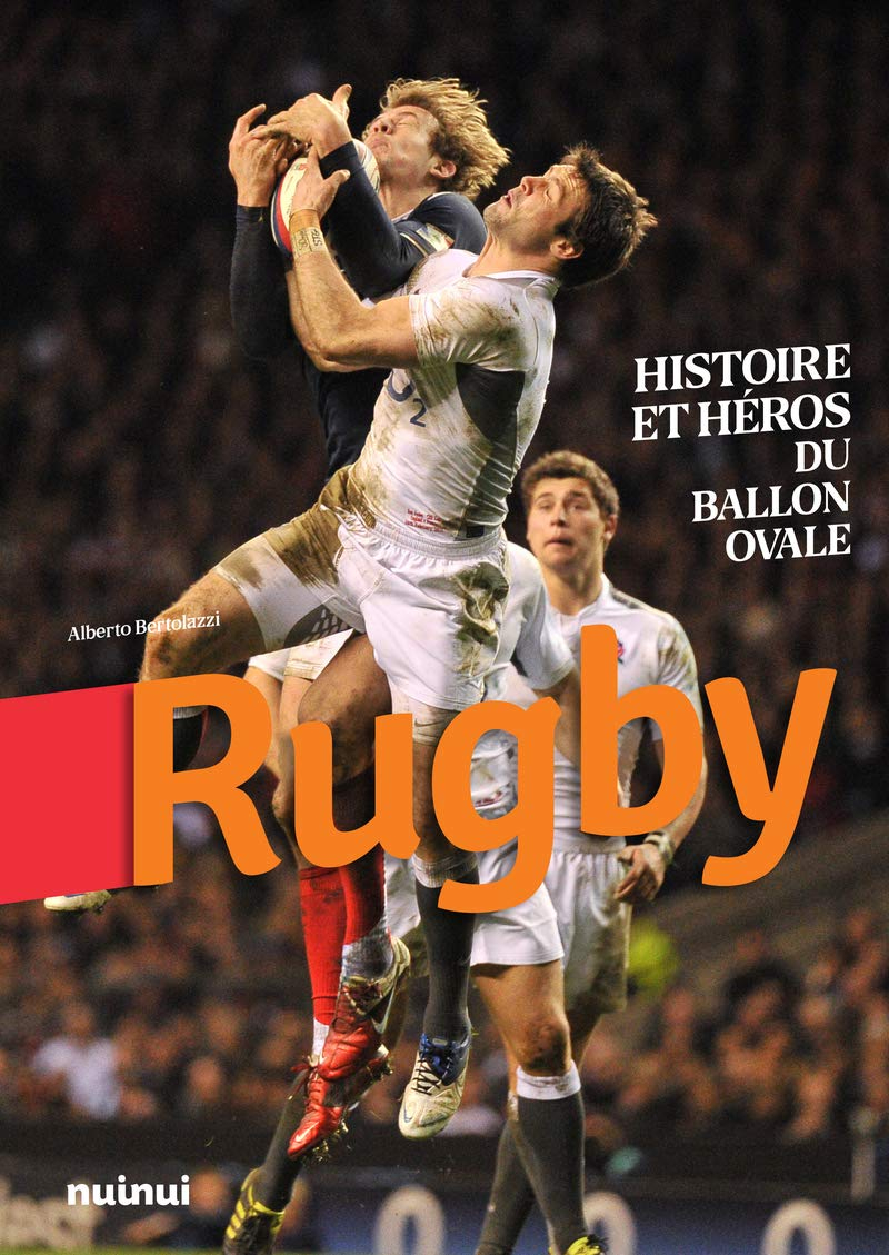 Rugby : histoire et héros du ballon ovale