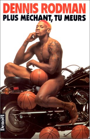 Plus méchant, tu meurs