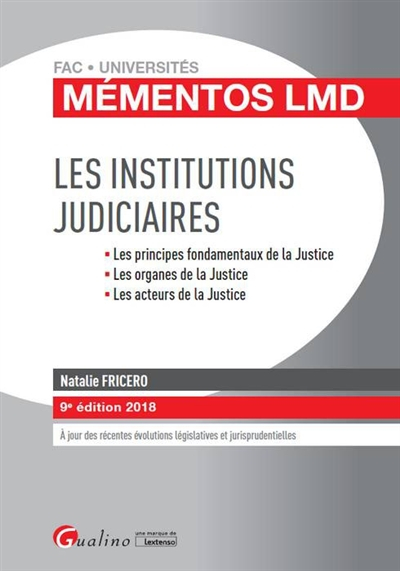 Les institutions judiciaires : les principes fondamentaux de la justice, les organes de la justice, 
