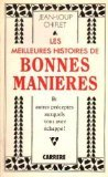 Les Meilleures histoires de bonnes manières : et autres préceptes auxquels vous avez échappé !