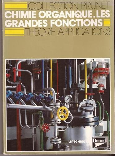 chimie organique : [les grandes fonctions], 2de, options techniques de laboratoire, 1re f6, f7