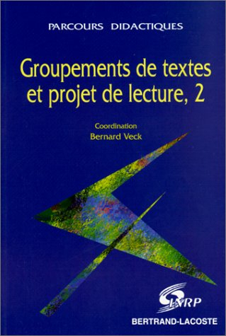 Groupements de textes et projet de lecture. Vol. 2