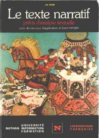 le texte narratif : avec des travaux pratiques et leurs corrigés (nathan université, information, fo