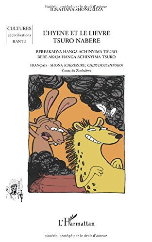 L'hyène et le lièvre : conte du Zimbabwe. Tsuro nabere : bereakadya hanga achinyima tsuro. Tsuro nab