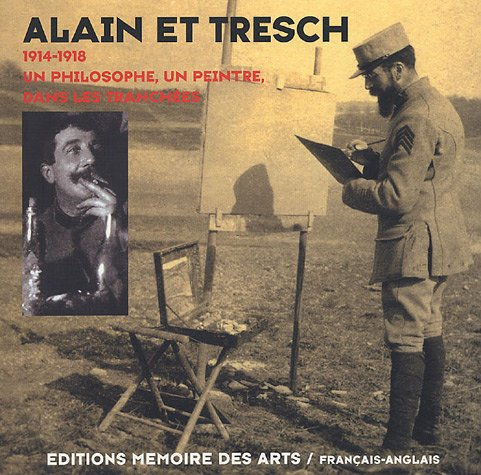 Alain et Tresch : 1914-1918 : un philosophe, un peintre dans les tranchées