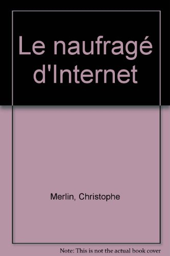 Le naufragé d'Internet