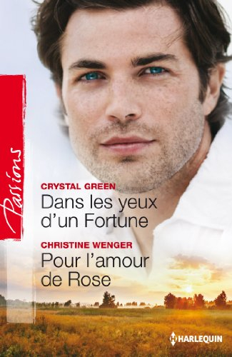 Dans les yeux d'un Fortune. Pour l'amour de Rose