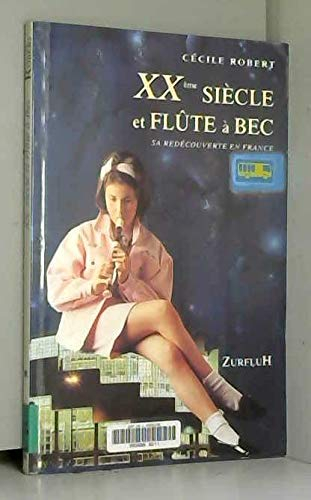 XXe siècle et flûte à bec : sa redécouverte en France