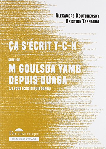 Ca s'écrit TCH. M goulsda yamb depuis Ouaga. Je vous écris depuis Ouaga