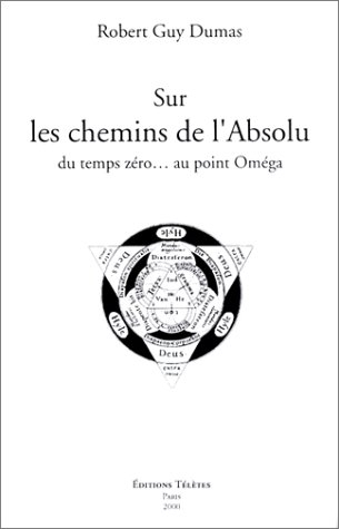 Sur les chemins de l'absolu : du temps zéro... au point Oméga