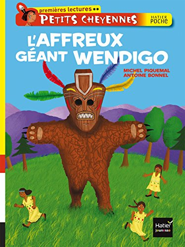 Petits Cheyennes. L'affreux géant Wendigo
